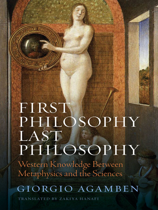 Title details for First Philosophy Last Philosophy by Giorgio Agamben - Available